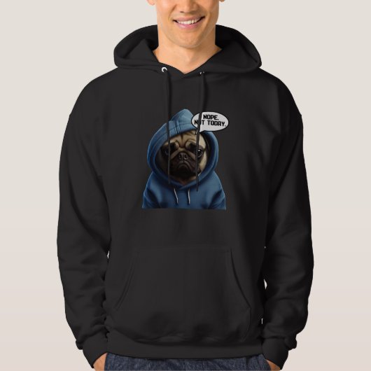 Veste À Capuche Nope Not Today Pug I Lazy Pug Nope (Devant)