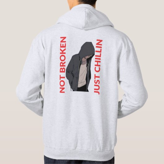 Veste À Capuche Not Broken. Just Chillin – Cool and Funny Design (Dos)