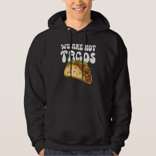 Veste À Capuche Nous ne sommes pas des tacos petit-déjeuner tacos