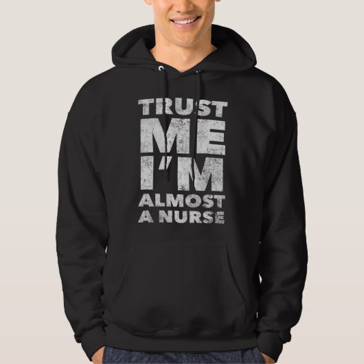 Veste À Capuche Nursing School for Students Trust Me I m Almost a  (Devant)