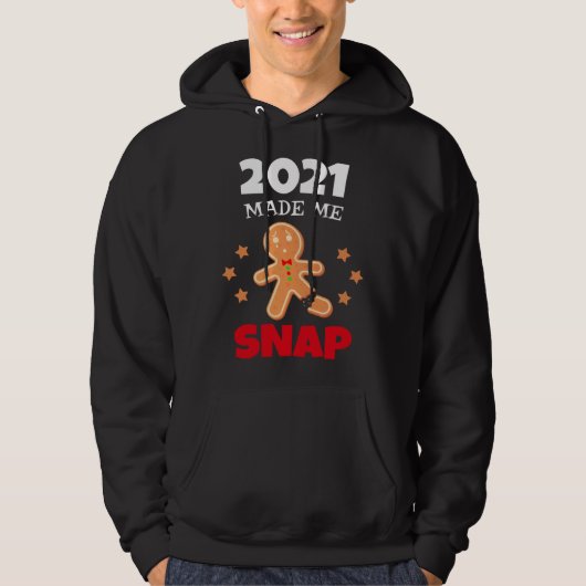 Veste À Capuche Oh Snap 2021 Made Me Snap Gingerbread Man Bake Coo (Devant)