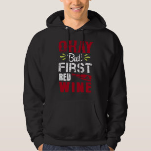 Veste À Capuche Ok, Mais Premier Vin Rouge Aimer Vin