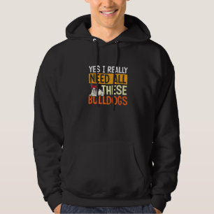 Veste À Capuche Oui, j'ai vraiment besoin de tous ces bouledogues