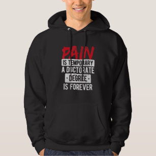Veste À Capuche Pain Is Temporary Doctorate Degree Is Forever Phd