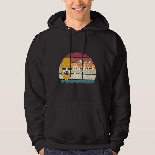 Veste À Capuche Parce Que Les Huskies Font Des Foutaises (Devant)
