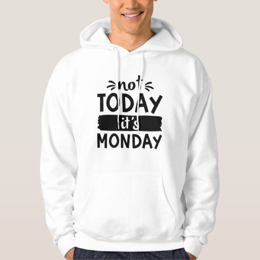 Veste À Capuche Pas aujourd'hui C'est lundi (Devant)