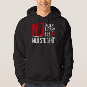 Veste À Capuche Pas De Sommeil Pas D'Argent Pas De Vie Med Student