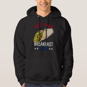 Veste À Capuche Pas Votre Petit Déjeuner Taco Nous Ne Sommes Pas T