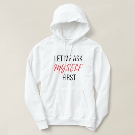 Veste À Capuche permettez-moi de me demander d'abord (Design devant)