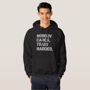 Veste À Capuche Personne Ne Se Soucie De Train Plus Harder