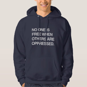 VESTE À CAPUCHE PERSONNE N'EST LIBRE QUAND D'AUTRES SONT OPPRIMÉS