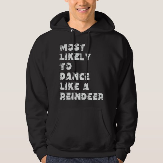 Veste À Capuche Plus susceptible de danser comme un renne (Devant)