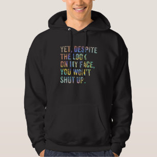 Veste À Capuche Pourtant malgré le regard sur mon visage tais-toi