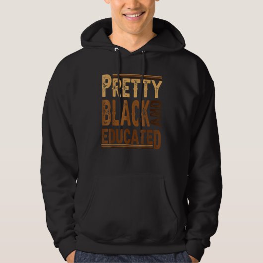 Veste À Capuche Pretty Black And Educated Funny Black Pride Histor (Devant)