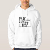 Veste À Capuche Priez plus, ne vous inquiétez pas (Devant)