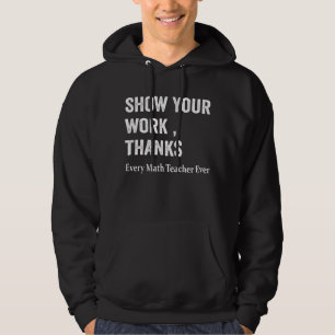 Veste À Capuche Professeur Math Montrer Votre Travail Merci Equati