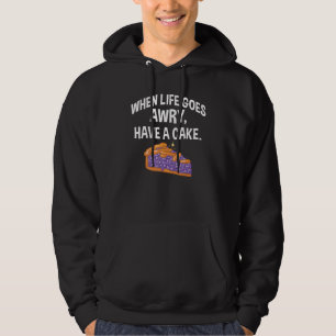 Veste À Capuche Quand La Vie Va Avoir Un Gâteau Snack Baking Cake