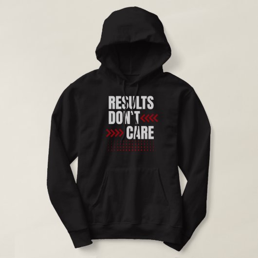 Veste À Capuche Results Don’t Care – Strong Mindset Typography (Design devant)