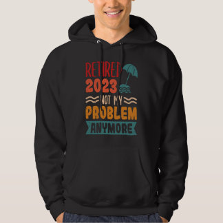 Veste À Capuche Retired 2023 Not My Problem Anymore  1