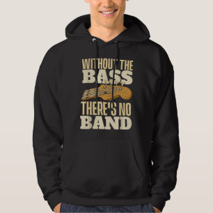 Veste À Capuche Sans La Basse, Bassiste Guitariste Guitare Basse P