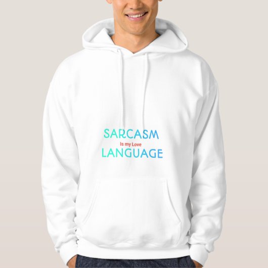 Veste À Capuche Sarcastic Quote Hoodie Sarcasm Is My Love Language (Devant)