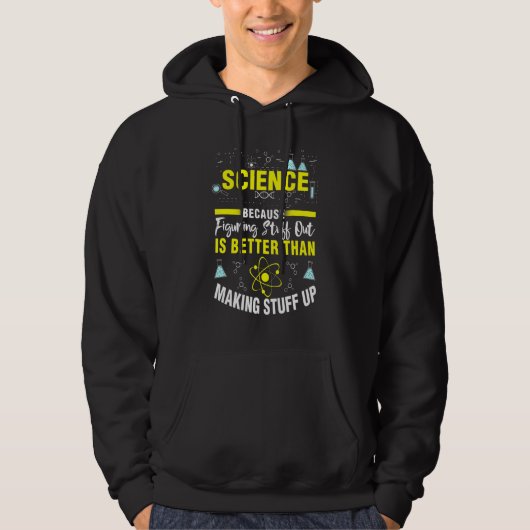 Veste À Capuche Science Parce que Comprendre des Trucs Science (Devant)
