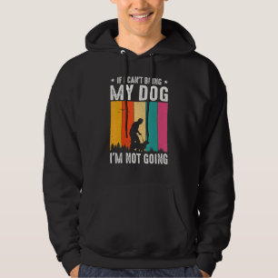 Veste À Capuche Si je ne peux pas amener mon chien, je ne vais pas