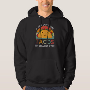 Veste À Capuche Si vous n'aimez pas Tacos Je suis Nacho Type Mexic