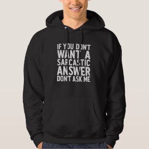 Veste À Capuche Si vous ne voulez pas une réponse sarcastique ne m