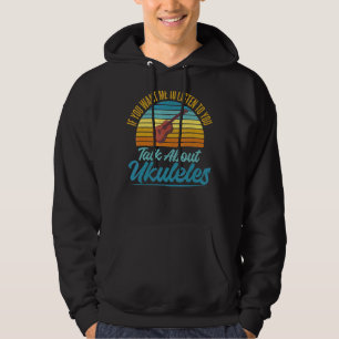 Veste À Capuche Si Vous Voulez Que Je Vous Écoute Parler D'Ukulele