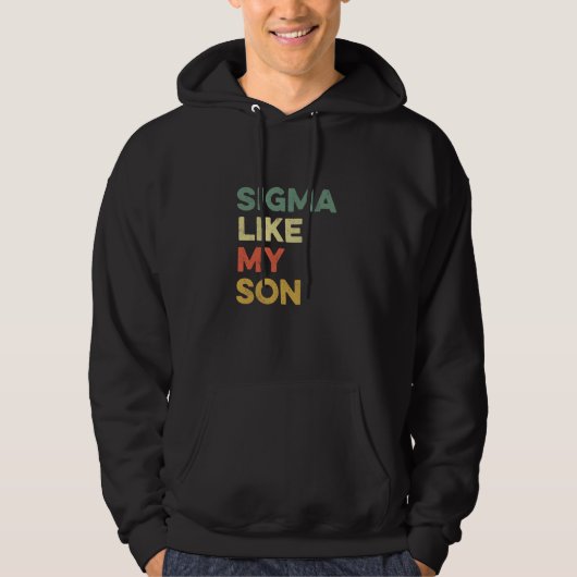 Veste À Capuche Sigma Comme Mon Fils Drôle Mème Mème Urbain Parent (Devant)