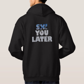 Veste À Capuche Ski You Later - Cadeau drôle pour skieurs