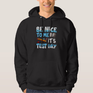 Veste À Capuche Soyez gentil avec moi C'est le jour du test Drôle 