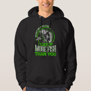 Veste À Capuche Soyez Jaloux Juste Parce Que J'Ai Attrapé Plus De