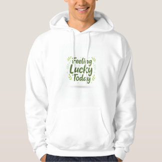Veste À Capuche T-shirt de la Saint-Patrick « Feeling Lucky Today