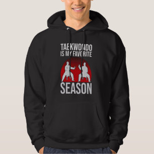 Veste À Capuche Taekwondo est ma saison préférée - Taekwondo Fight