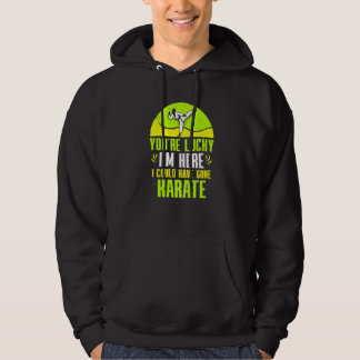 Veste À Capuche T'as de la Chance que Je Sois Là J'aurais Pu Faire
