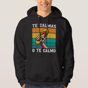 Veste À Capuche Te Calmas O Te Calmo Funny Mexicaine Maman Humour