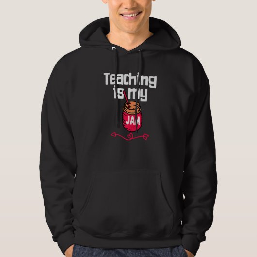 Veste À Capuche Teaching is my Jam Back to School Teachers Student (Devant)