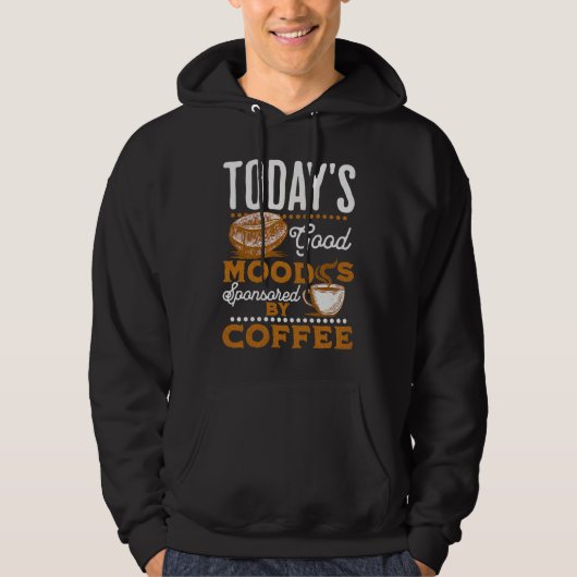 Veste À Capuche Today's Good Mood Is Sponsored By Coffee Coffee (Devant)