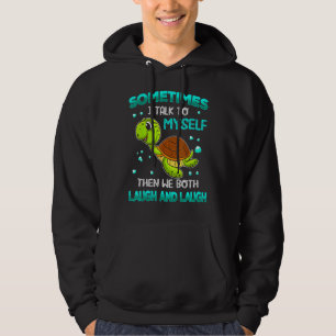 Veste À Capuche Tortue Parfois Je Me Parle À Moi Alors Nous Deux L