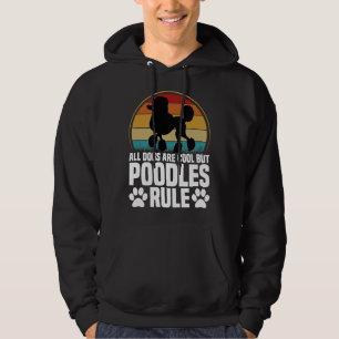 Veste À Capuche Tous Les Chiens Sont Cool, Mais Les Poodles Régiss