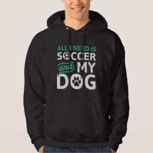 Veste À Capuche Tout Ce Dont J'Ai Besoin, C'Est Du Football Et Mon
