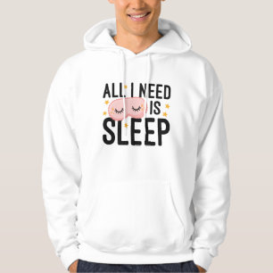 Veste À Capuche Tout ce dont j'ai besoin est le sommeil