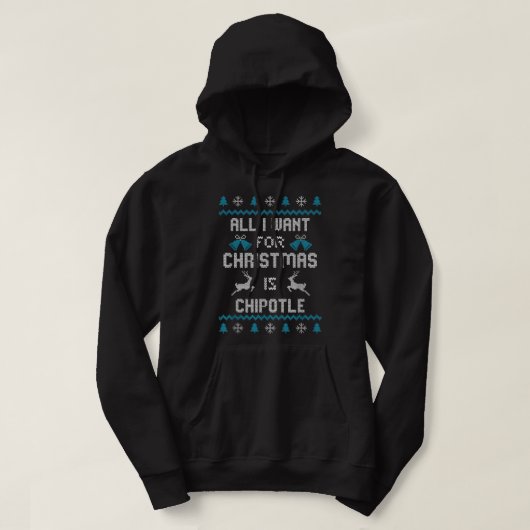 Veste À Capuche Tout Ce Que Je Veux Pour Noël Est Chipotle Lover U (Design devant)