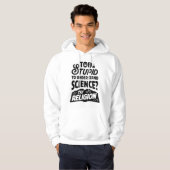 Veste À Capuche Trop Stupide Pour Comprendre La Science Essayez La (Devant entier)