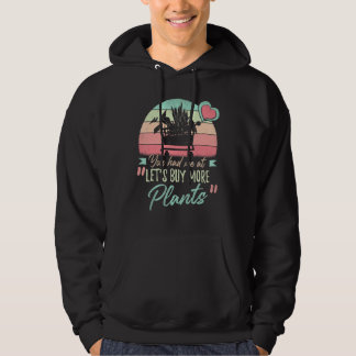 Veste À Capuche Tu M'as Eu À Allons Acheter Plus De Plantes Jardin