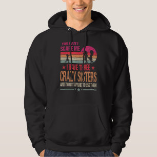 Veste À Capuche Tu ne peux pas me faire peur J'ai trois soeurs fol
