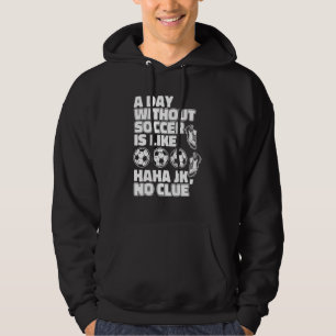 Veste À Capuche Un Jour Sans Football Est Comme Le Gardien De But