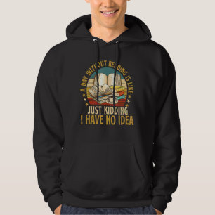 Veste À Capuche Un Jour Sans Lecture Est Comme Un Livre Libr Nerd